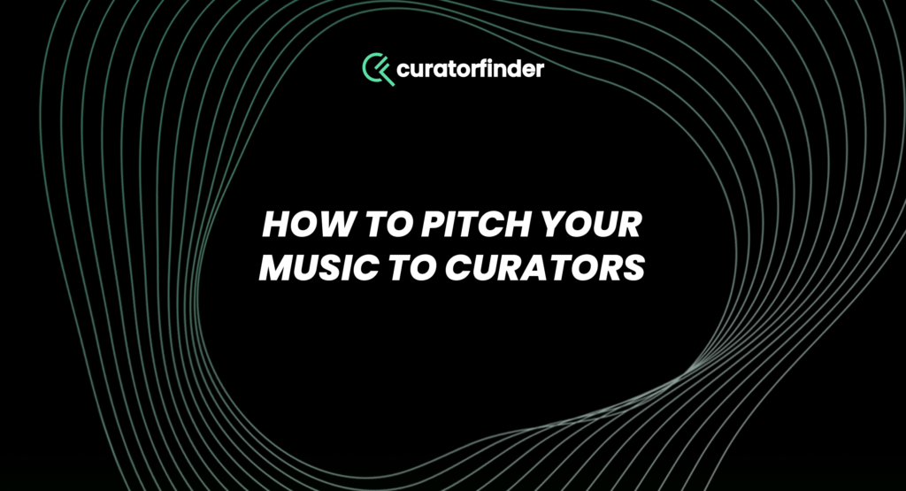 How to pitch your music to curators